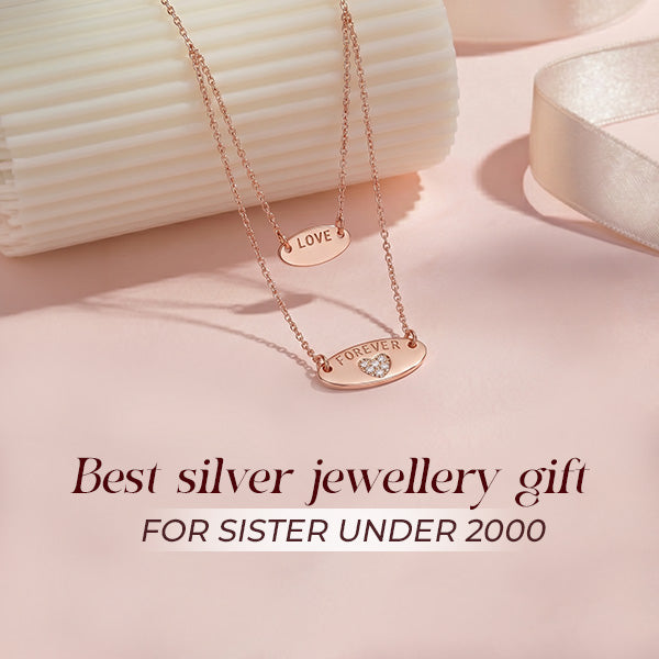 Gifts for Sister Under Rs.2000: Silver Jewellery She Will Wear Every Single Day